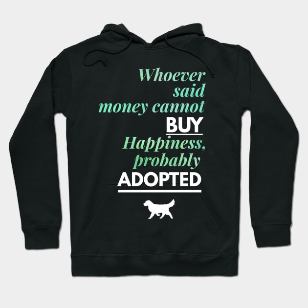 Happiness is adopting a dog Hoodie by The Pet Shop